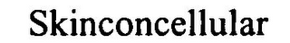 SKINCONCELLULAR
