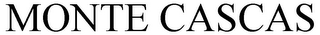 MONTE CASCAS