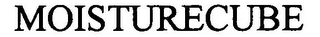 MOISTURECUBE