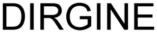 DIRGINE