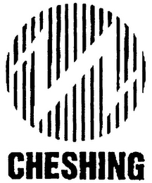 CHESHING