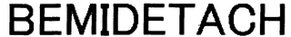 BEMIDETACH
