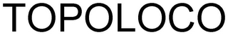 TOPOLOCO
