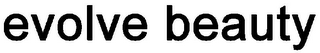 EVOLVE BEAUTY