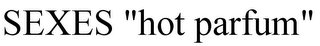 SEXES "HOT PARFUM"
