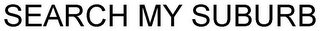 SEARCH MY SUBURB