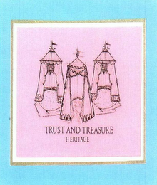 TRUST AND TREASURE HERITAGE