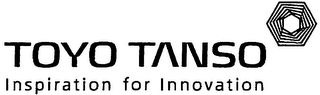 TOYO TANSO INSPIRATION FOR INNOVATION