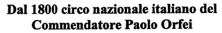 DAL 1800 CIRCO NAZIONALE ITALIANO DEL COMMENDATORE PAOLO ORFEI