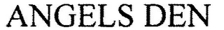ANGELS DEN