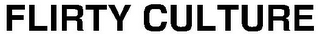 FLIRTY CULTURE
