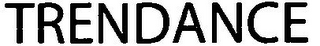 TRENDANCE