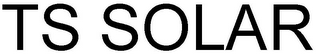 TS SOLAR
