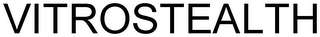 VITROSTEALTH