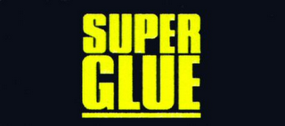 SUPER GLUE