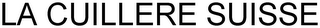 LA CUILLERE SUISSE