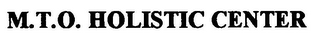 M.T.O. HOLISTIC CENTER