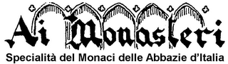 AI MONASTERI SPECIALITÀ DEI MONACI DELLE ABBAZIE D'ITALIA