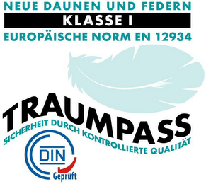 NEUE DAUNEN UND FEDERN KLASSE I EUROPÄISCHE NORM EN 12934 TRAUMPASS SICHERHEIT DURCH KONTROLLIERTE QUALITÄT DIN GEPRÜFT