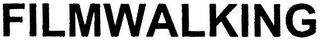 FILMWALKING