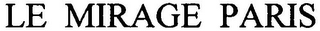 LE MIRAGE PARIS