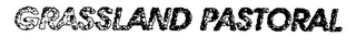 GRASSLAND PASTORAL