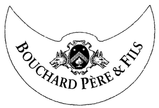 BOUCHARD PÈRE & FILS