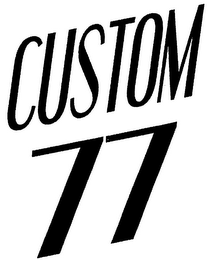 CUSTOM 77