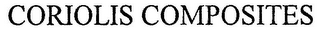 CORIOLIS COMPOSITES