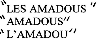 "LES AMADOUS" "AMADOUS" "L'AMADOU"