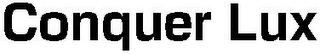 CONQUER LUX