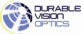 DURABLE VISION OPTICS