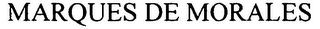 MARQUES DE MORALES