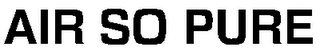 AIR SO PURE