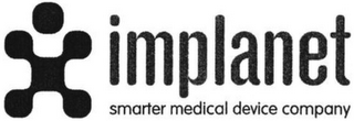 IMPLANET SMARTER MEDICAL DEVICE COMPANY