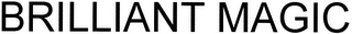 BRILLIANT MAGIC