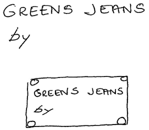 GREENS JEANS BY