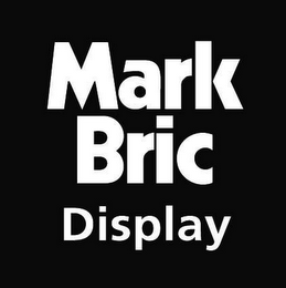 MARK BRIC DISPLAY