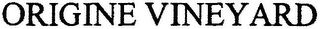 ORIGINE VINEYARD