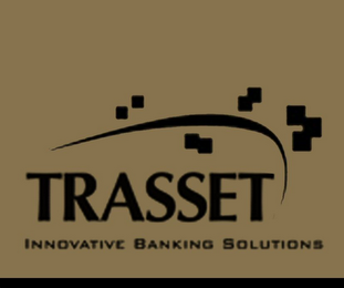 TRASSET INNOVATIVE BANKING SOLUTIONS