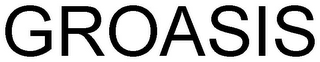 GROASIS