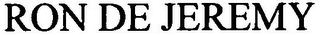 RON DE JEREMY