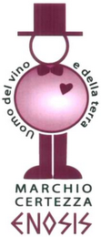 UOMO DEL VINO E DELLA TERRA MARCHIO CERTEZZA ENOSIS
