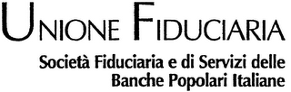 UNIONE FIDUCIARIA SOCIETÀ FIDUCIARIA E DI SERVIZI DELLE BANCHE POPOLARI ITALIANE