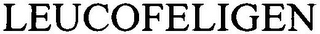 LEUCOFELIGEN