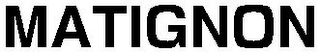 MATIGNON