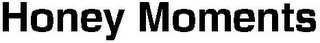 HONEY MOMENTS