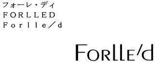 FORLLED FORLLE/D FORLLE'D