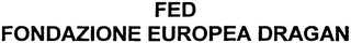 FED FONDAZIONE EUROPEA DRAGAN