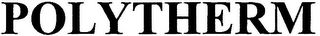 POLYTHERM